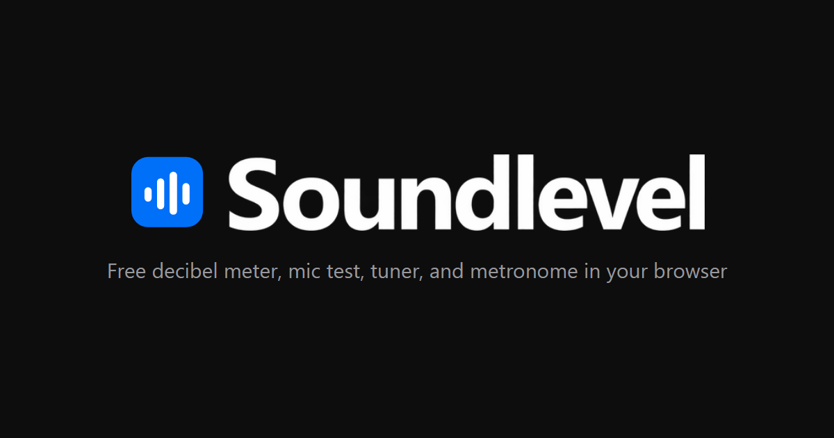 I built Soundlevel: a free decibel meter, mic test, tuner, and metronome that run in the browser wit
